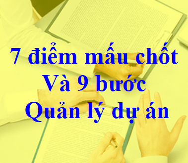 7 điểm mấu chốt về quản lý dự án và 9 bước về khung quan trọng trong Quản lý dự án